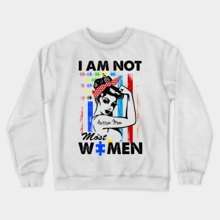 I Am Not Most Women Autism Mom Crewneck Sweatshirt
